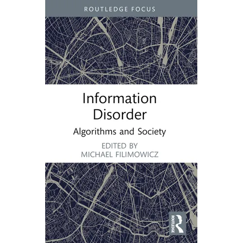 Information Disorder: Algorithms and Society