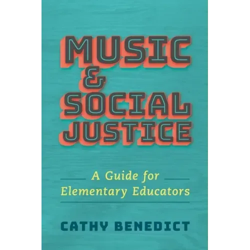 Music and Social Justice: A Guide for Elementary Educators