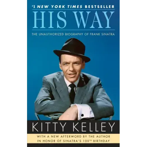 His Way: The Unauthorized Biography of Frank Sinatra
