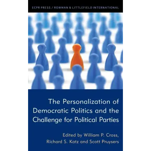 The Personalization of Democratic Politics and the Challenge for Political Parties