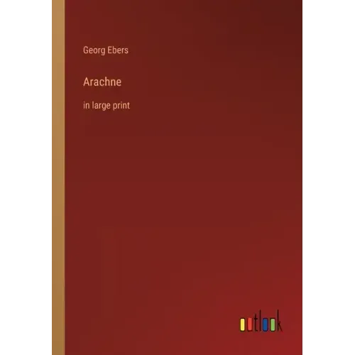 Arachne: in large print