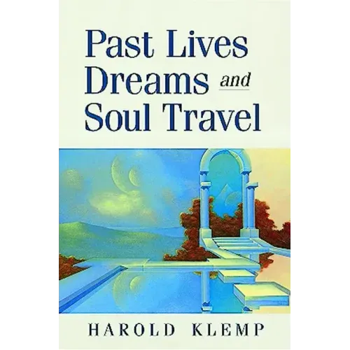 Past Lives, Dreams, and Soul Travel