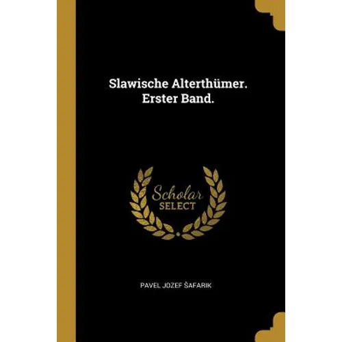 Slawische Alterthümer. Erster Band.