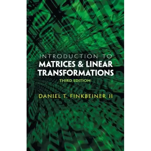 Introduction to Matrices and Linear Transformations: Third Edition