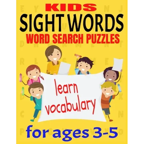 Kids Sight Words Word Search Puzzles for Ages 3-5: Give You Kids an Early Start to Reading Vocabulary and Spelling - Common Sight Words and High Frequ