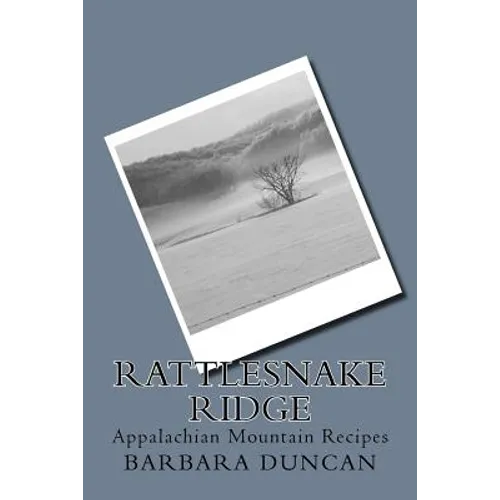 Rattlesnake Ridge: Appalachian Mountain Recipes