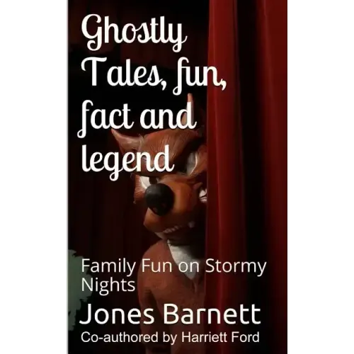 Ghostly Tales, Fun, Fact and Llegend: Family Fun on Stormy Nights