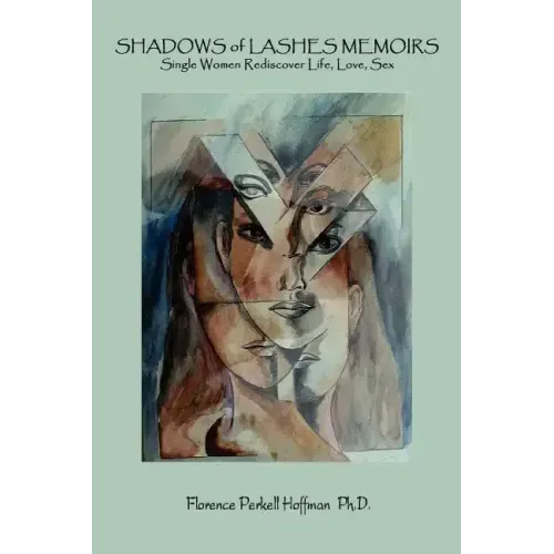 SHADOWS of LASHES MEMOIRS: Single Women Rediscover Life, Love, Sex