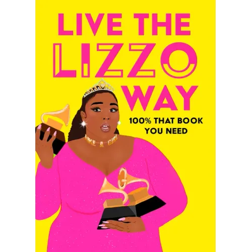 Live the Lizzo Way: 100% That Book You Need
