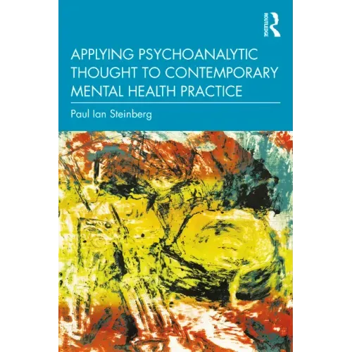 Applying Psychoanalytic Thought to Contemporary Mental Health Practice