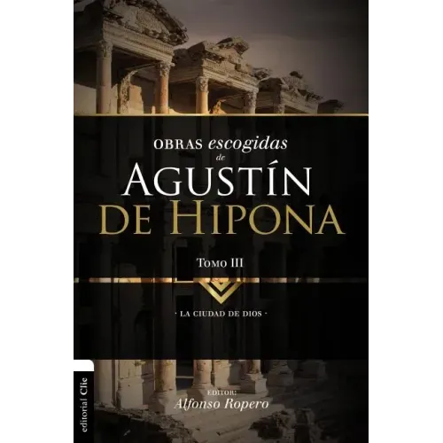 Obras Escogidas de Augustín de Hipona, Tomo 3: La Ciudad de Dios 3