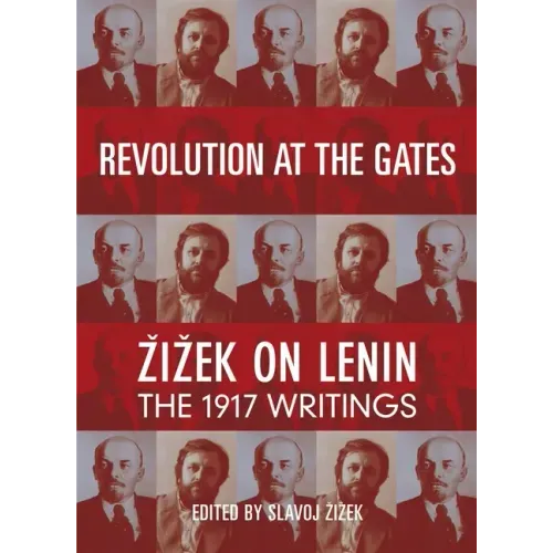 Revolution at the Gates: Zizek on Lenin: The 1917 Writings