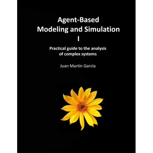 Agent-Based Modeling and Simulation I: Practical guide to the analysis of complex systems