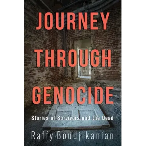 Journey through Genocide: Stories of Survivors and the Dead