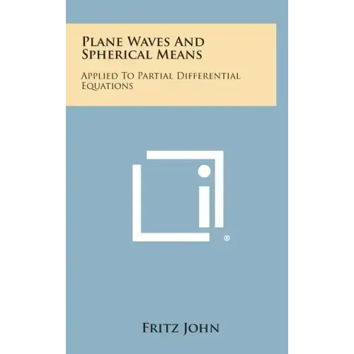 Plane Waves and Spherical Means: Applied to Partial Differential Equations