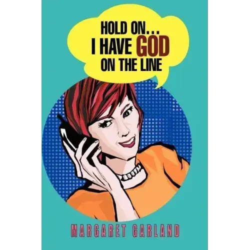 Hold On...I Have God On The Line