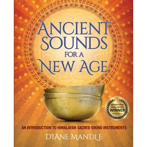 Ancient Sounds for a New Age: An Introduction to Himalayan Sacred Sound Instruments