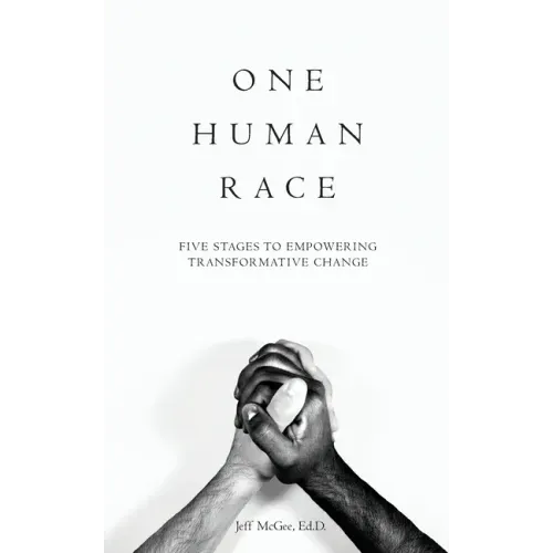 One Human Race: Five Stages to Empower Transformative Change