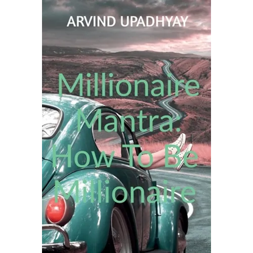 Millionaire Mantra: How To Be Millionaire