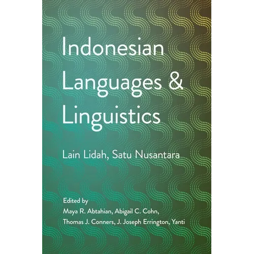 Indonesian Languages and Linguistics: Lain Lidah, Satu Nusantara