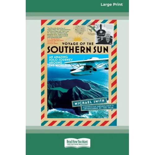 Voyage of the Southern Sun: An Amazing Solo Journey Around the World (16pt Large Print Edition)