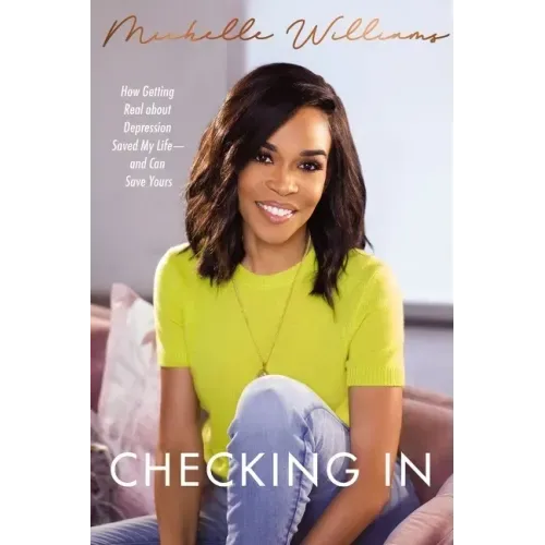 Checking in: How Getting Real about Depression Saved My Life---And Can Save Yours