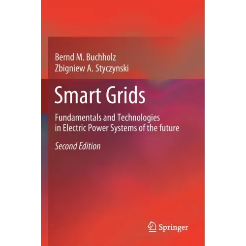Smart Grids: Fundamentals and Technologies in Electric Power Systems of the Future