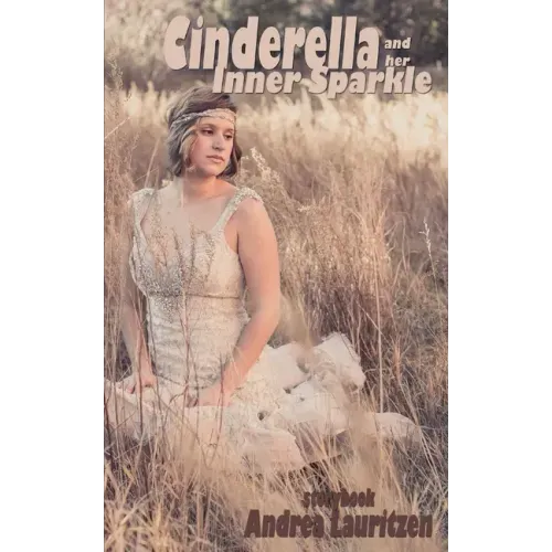 Cinderella and her Inner Sparkle: a storybook for pre-teens to adults
