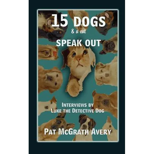 15 Dogs & a Cat Speak Out
