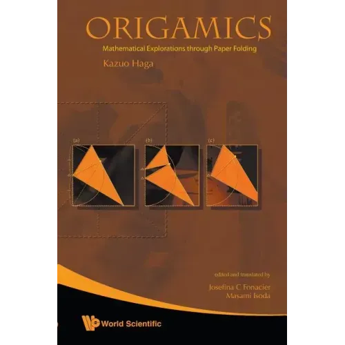 Origamics: Mathematical Explorations Through Paper Folding
