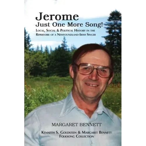 Jerome: Just One More Song: Local, Social & Political History in the Repertoire of a Newfoundland-Irish Singer