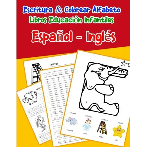 Español - Inglés: Escritura & Colorear Alfabeto Libros Educación Infantiles: Spanish English Practicar alfabeto ABC letras con dibujos a
