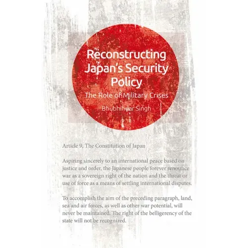 Reconstructing Japan's Security Policy: The Role of Military Crises