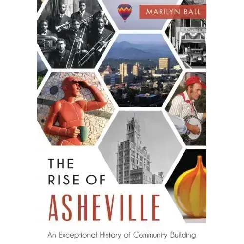 The Rise of Asheville: An Exceptional History of Community Building