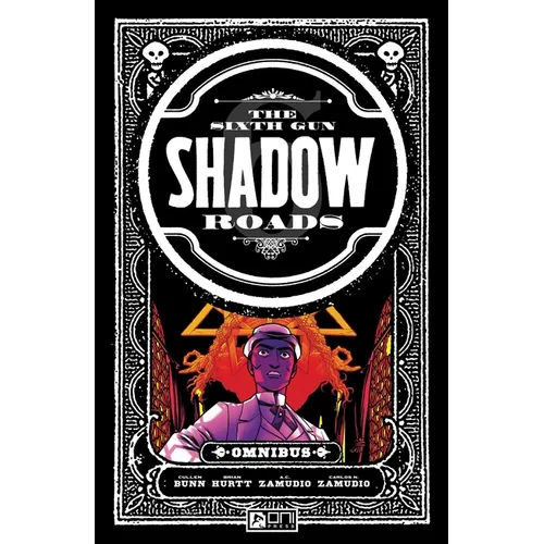 The Sixth Gun: Shadow Roads Omnibus