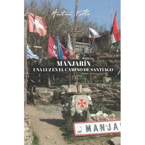 Manjarin. Una Luz En El Camino de Santiago