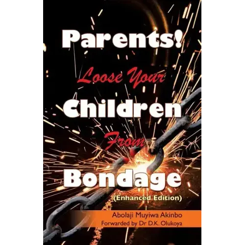 Parents! Loose Your Children From Bondage