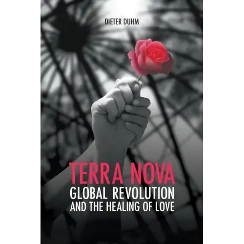 Terra Nova. Global Revolution and the Healing of Love