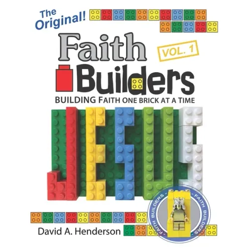 Faith Builders Building Faith One Brick at a Time Vol. 1