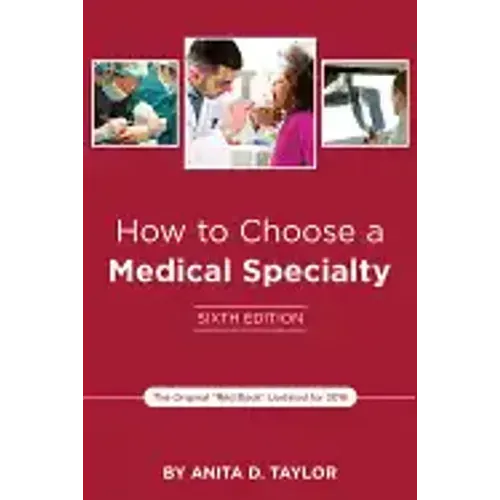 How to Choose a Medical Specialty: Sixth Edition