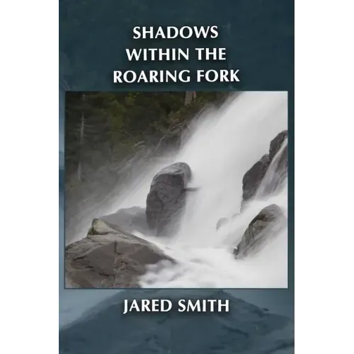 Shadows Within the Roaring Fork