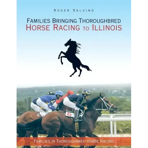 Families Bringing Thoroughbred Horse Racing to Illinois: Families in Thoroughbred Horse Racing