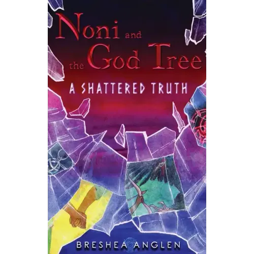 Noni & The God Tree: A Shattered Truth