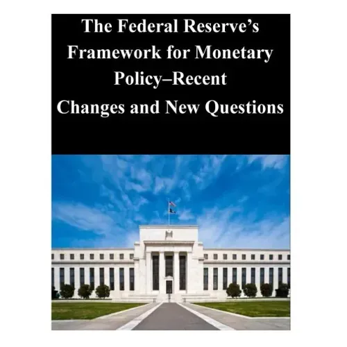 The Federal Reserve's Framework for Monetary Policy-Recent Changes and New Questions