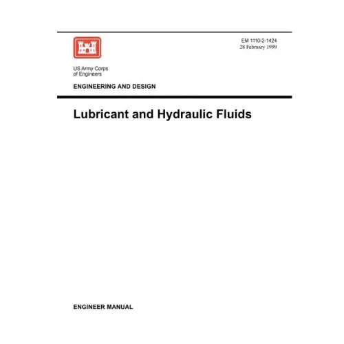 Engineering and Design: Lubricants and Hydraulic Fluids (Engineer Manual 1110-2-1424)