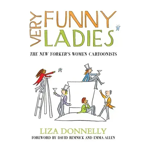 Very Funny Ladies: The New Yorker's Women Cartoonists