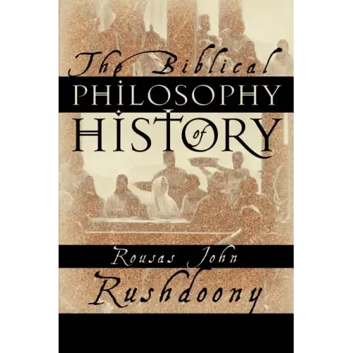 The Biblical Philosophy of History