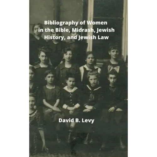 Bibliography of Women in the Bible, Midrashim, Jewish HIstory and Jewish Law