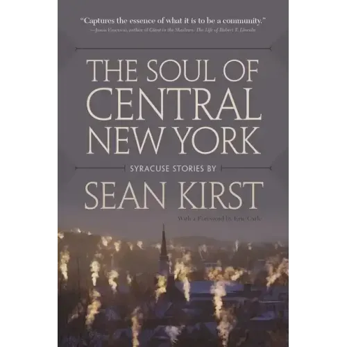 The Soul of Central New York: Syracuse Stories
