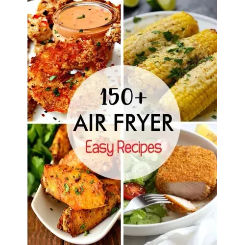 150+ Air Fryer Easy Recipes